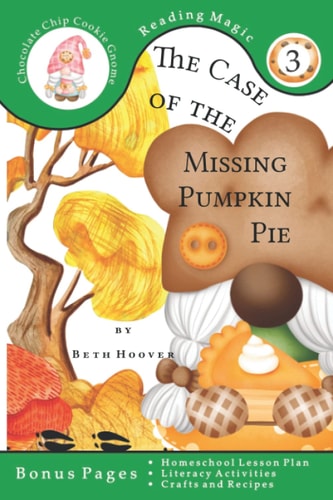 The Case of the Missing Pumpkin Pie A Beginning Reader for Children Ages 7-9 in Second Grade