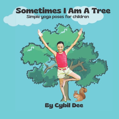Sometimes I Am A Tree Simple Yoga Poses for Children