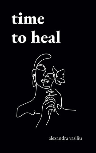 Time to Heal Poems for Those Who Feel Broken and Lost