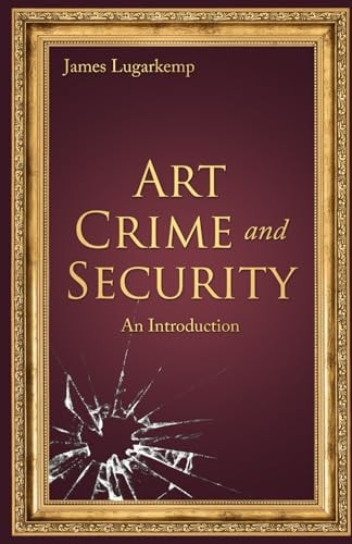 Art Crime and Security An Introduction