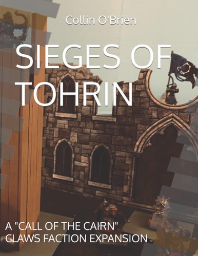 Sieges of Tohrin A "Call of the Cairn" Claws Faction Expansion