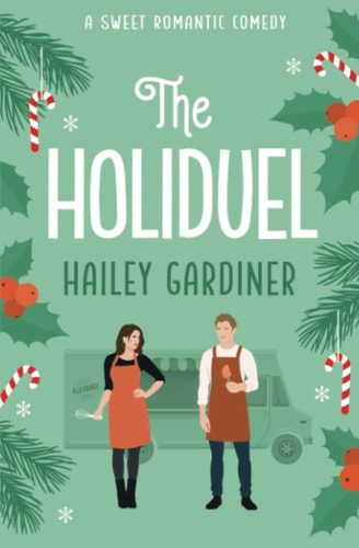 The Holiduel A Sweet Romantic Comedy Christmas Novella (Falling for Franklin Series Prequel)