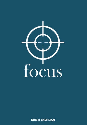 Focus Live The Life You Were Created To