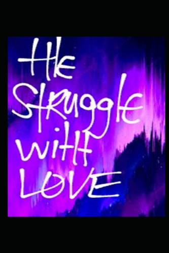The Struggle with Love