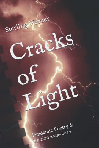 Cracks of Light Pandemic Poetry & Fiction 2019-2022