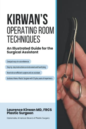 Kirwan's Operating Room Techniques An Illustrated Guide for the Surgical Assistant