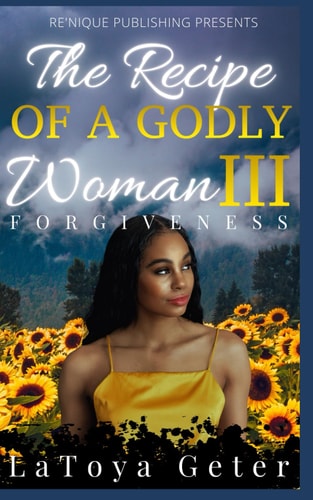 The Recipe of A Godly Woman III Forgiveness