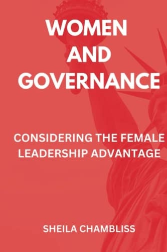 Women and Governance Considering the Female Leadership Advantage