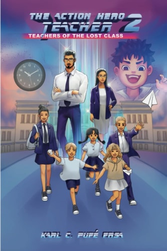 The Action Hero Teacher 2 Teachers of the Lost Class