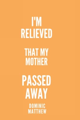 I'm Relieved that My Mother Passed Away My Mother's Passing Has Given Me Some Relief