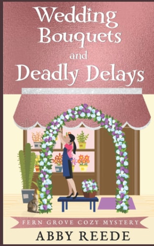Wedding Bouquets and Deadly Delays