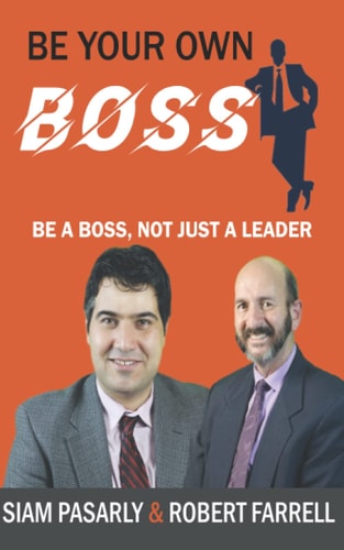 Be Your Own Boss Be a Boss, Not Just a Leader