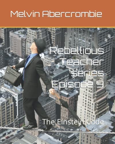 Rebellious Teacher Series Episode 9 The Einstein Code