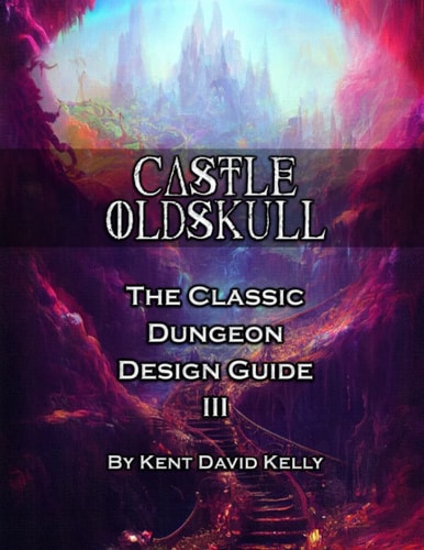 CASTLE OLDSKULL - The Classic Dungeon Design Guide III Illustrated Treasury Edition