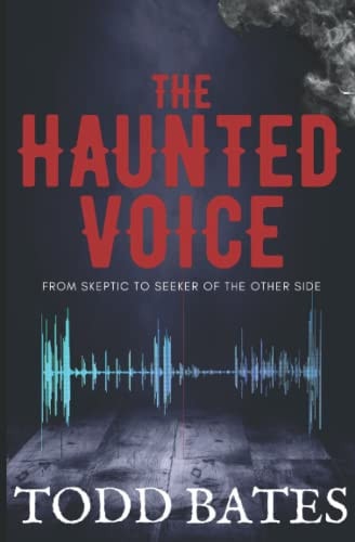 The Haunted Voice From Skeptic to Seeker of the Other Side