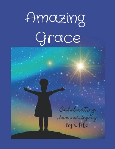 Amazing Grace Celebrating Love and Legacy