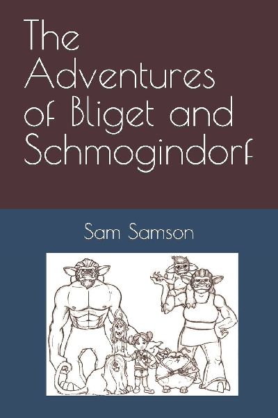The Adventures of Bliget and Schmogindorf