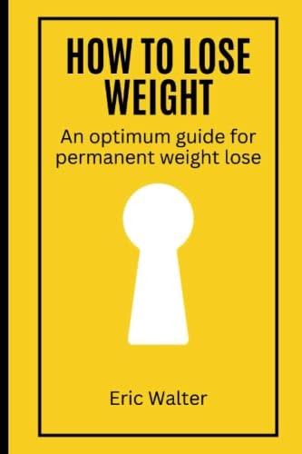 How to Lose Weight An Optimum Guide for Permanent Weight Lose