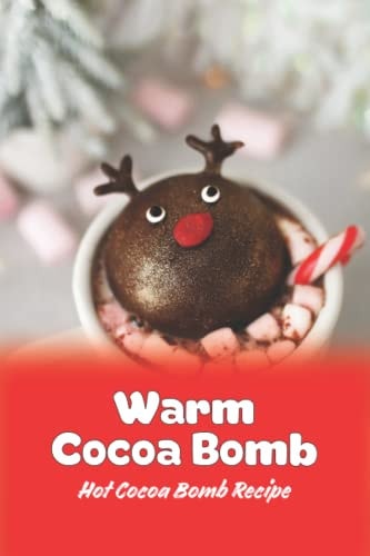 Warm Cocoa Bomb Hot Cocoa Bomb Recipe