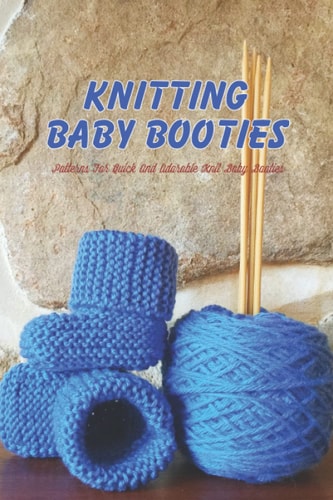 Knitting Baby Booties Patterns For Quick And Adorable Knit Baby Booties