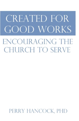 Created For Good Works Encouraging The Church To Serve