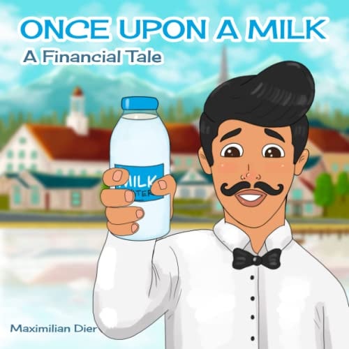 Once Upon a Milk A Financial Tale