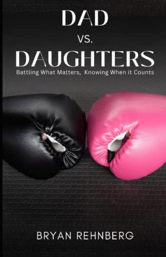 Dad Vs. Daughters Battling What Matters, Knowing When It Counts