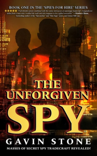 The Unforgiven Spy Book One in the 'Spies for Hire' Series