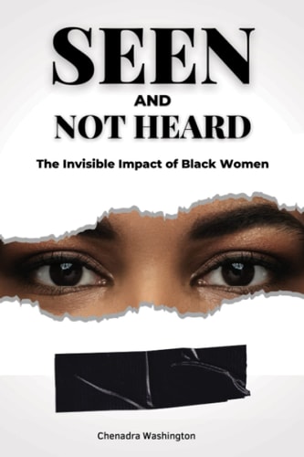 Seen and Not Heard The Invisible Impact of Black Women