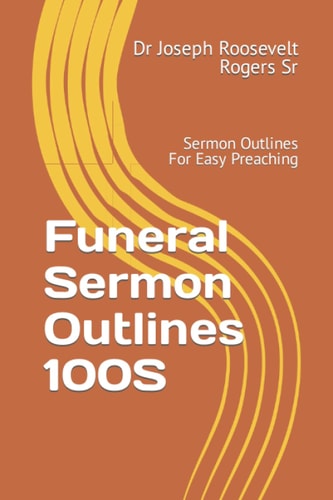 Funeral Sermon Outlines 100S Sermon Outlines For Easy Preaching