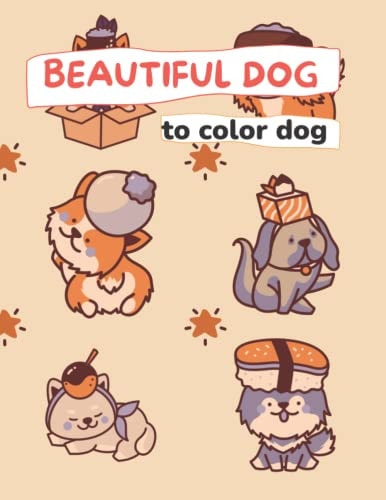 Beautiful Dog to Color Dog Beautiful Dog to Color Dog: Fabulous Canines to Color Paperback