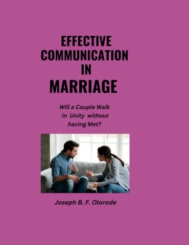 Effective Communication in Marriage Will a Couple Walk in Unity Without Having Met?