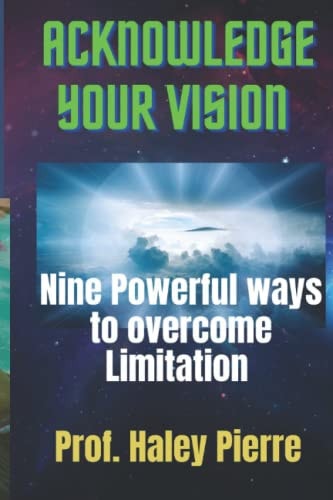 Acknowledge Your Vision Nine Powerful Ways to Overcome Limitation