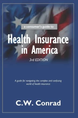 Health Insurance in America A Consumer's Guide