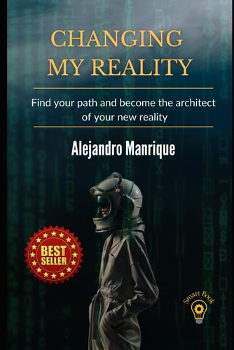 Changing My Reality Find Your Path and Become the Architect of Your New Reality