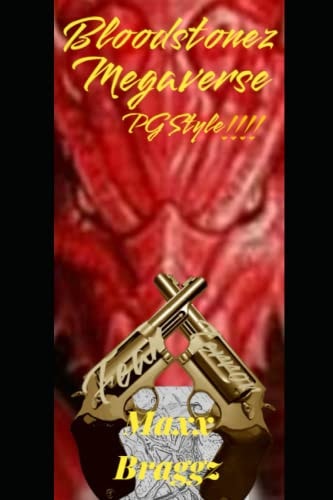 Bloodstonez Megaverse PG Style!!!! Volume 1 Megaverse