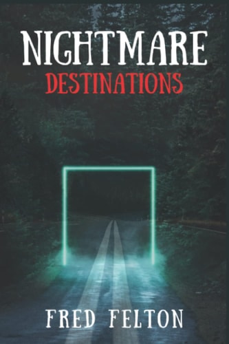 Nightmare Destinations Is a Collection of Six Short Horror Tales