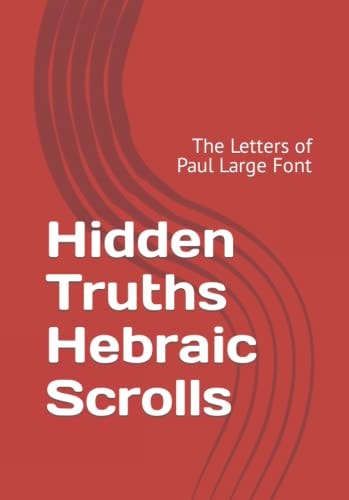 Hidden Truths Hebraic Scrolls The Letters of Paul Large Font