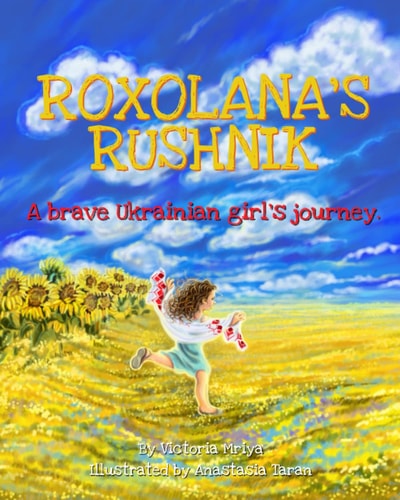 Roxolana's Rushnik A Brave Ukrainian Girl's Journey