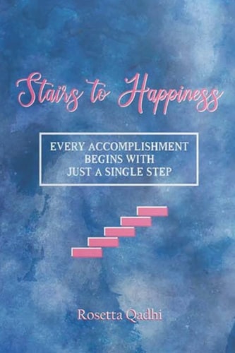 Stairs to Happiness Every Accomplishment Begins with Just a Single Step