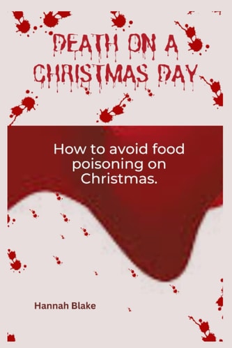 Death on Christmas Day How to Avoid Food Poisoning on Christmas