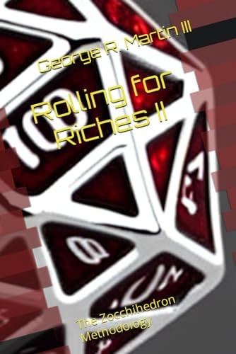 Rolling for Riches II The Zocchihedron Methodology
