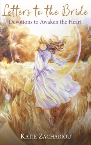 Letters to the Bride Devotions to Awaken the Heart