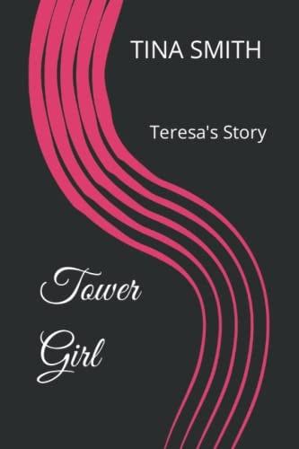Tower Girl Teresa's Story