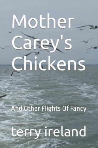 Mother Carey's Chickens And Other Flights Of Fancy