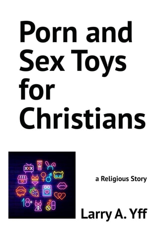 Porn and Sex Toys for Christians A Religious Story