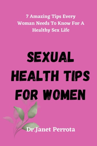Sexual Health Tips For Women 7 Amazing Tips Every Woman Needs To Know For A Healthy Sex Life