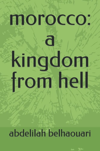 Morocco A Kingdom from Hell