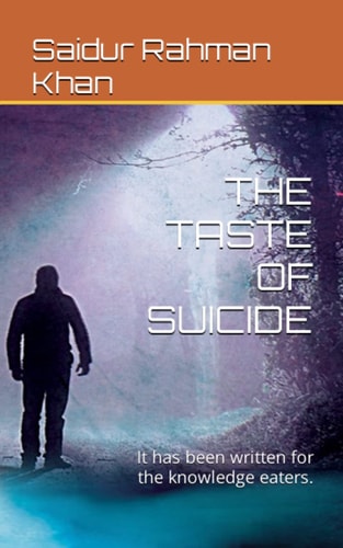 The Taste of Suicide It Has Been Written for the Knowledge Eaters.