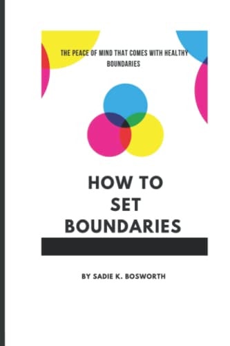 How to Set Boundaries The Peace of Mind That Comes with Healthy Boundaries